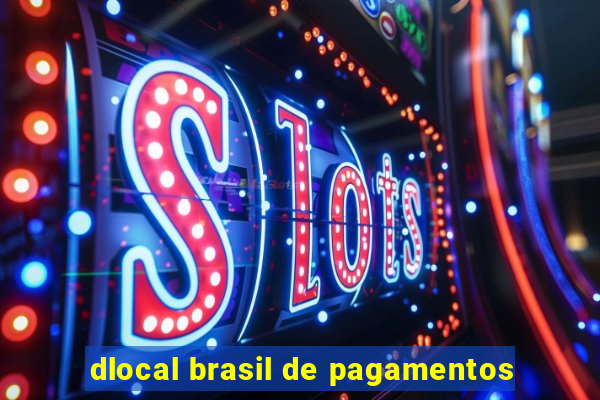 dlocal brasil de pagamentos